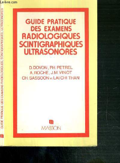 GUIDE PRATIQUE DES EXAMENS RADIOLOGIQUES SCINTIGRAPHIQUES ULTRASONORES