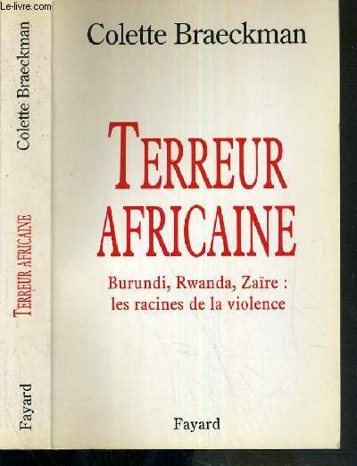 TERREUR AFRICAINE - BURUNDI, RAWANDA, ZAIRE: LES RACINES DE LA VIOLENCE
