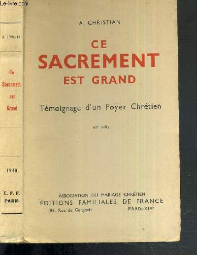 CE SACREMENT EST GRAND - TEMOIGNAGE D'UN FOYER CHRETIEN