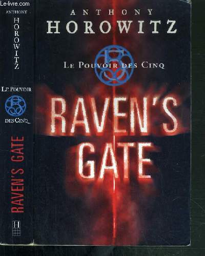 LE POUVOIR DES CINQ - TOME 1. RAVEN'S GATE