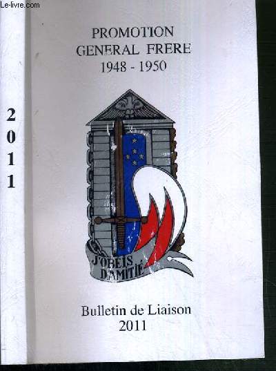 PROMOTION GENERAL FRERES 1948-1950 - BULLETIN DE LIAISON 2011 - ECOLE SAINT-CYR