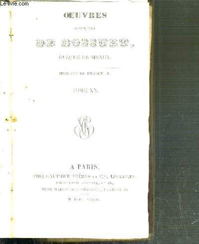 OEUVRES COMPLETES DE BOSSUET - VOLUME II - TOME XX. HISTOIRE DE FRANCE. .