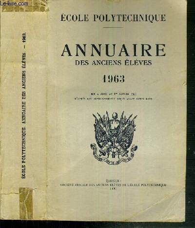 SOCIETE AMICALE DES ANCIENS ELEVES DE L'ECOLE POLYTECHNIQUE - ANNUAIRE 1963