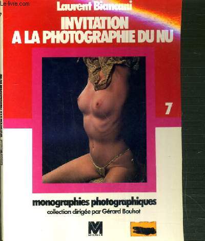 INVITATION A LA PHOTOGRAPHIE DU NU - MONOGRAPHIE PHOTOGRAPHIQUES