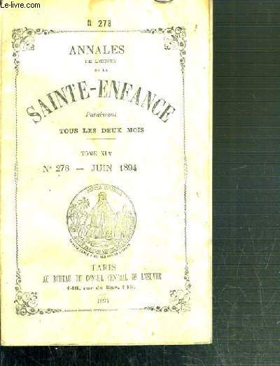 ANNALES DE L'OEUVRE DE LA SAINTE-ENFANCE PARAISSANT TOUS LES DEUX MOIS - TOME XLV. N278 - JUIN 1894
