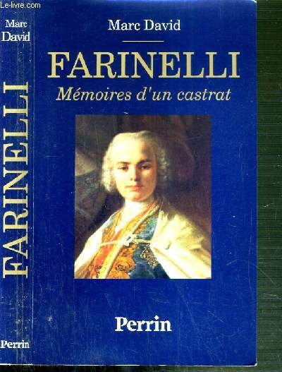 FARINELLI - MEMOIRES D'UN CASTRAT