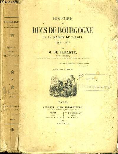 HISTOIRE DES DUCS DE BOURGOGNE DE LA MAISON DE VALOIS 1364 - 1477 - TOME IV.