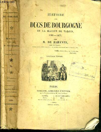 HISTOIRE DES DUCS DE BOURGOGNE DE LA MAISON DE VALOIS 1364 - 1477 - TOME X.