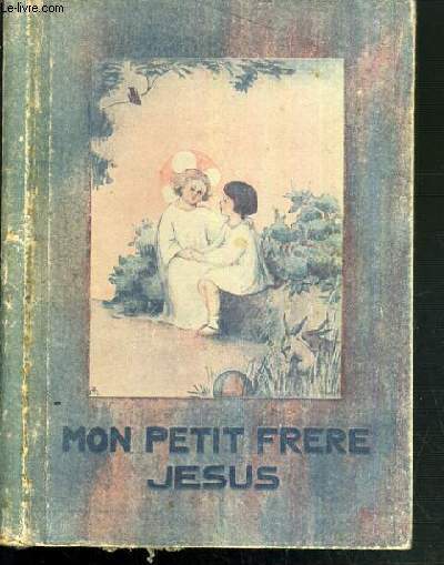 MON PETIT FRERE JESUS - LA PRIERE DES TOUT-PETITS