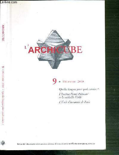 L'ARCHICUBE - N9 - DECEMBRE 2010 - QUELLES LANGUES POUR QUELS SAVOIRS ? - L' INSTITUT HENRI-POINCAE ET LA MEDAILLE FIELDS - L'ECOLE D'ECONOMIE DE PARIS