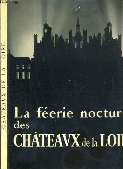 LA FEERIE NOCTURNE DES CHATEAUX DE LA LOIRE