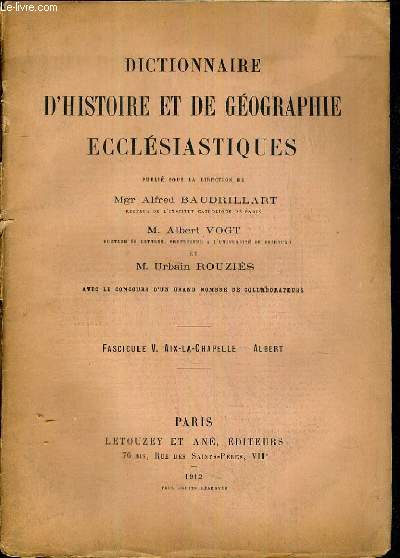 DICTIONNAIRE D'HISTOIRE ET DE GEOGRAPHIE ECCLESIASTIQUES - FASCICULE V. AIX-LA-CHAPELLE - ALBERT