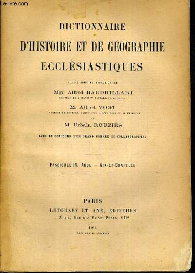 DICTIONNAIRE D'HISTOIRE ET DE GEOGRAPHIE ECCLESIASTIQUES - FASCICULE IV. AGDE - AIX-LA-CHAPELLE