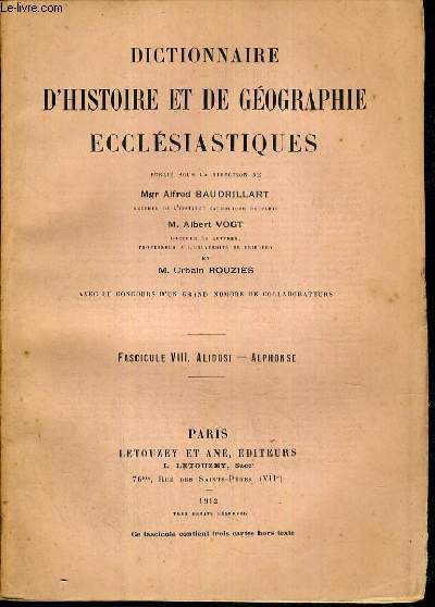 DICTIONNAIRE D'HISTOIRE ET DE GEOGRAPHIE ECCLESIASTIQUES - FASCICULE - VIII. ALIDOSI - ALPHONSE - 3 photos disponibles.