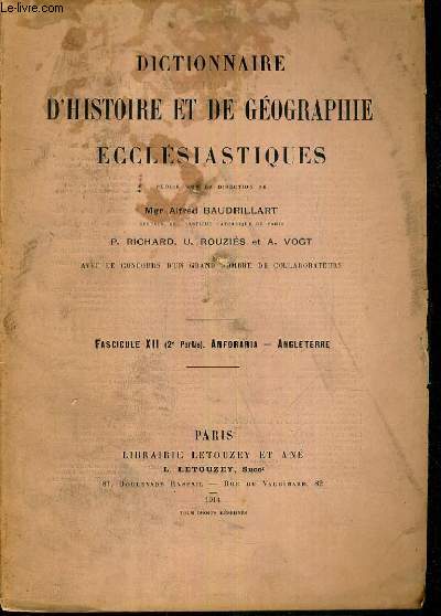 DICTIONNAIRE D'HISTOIRE ET DE GEOGRAPHIE ECCLESIASTIQUES - FASCICULE XII. (2me PARTIE). ANFORARIA - ANGLETERRE.