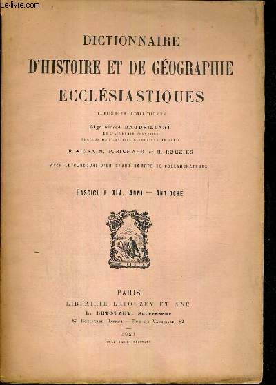 DICTIONNAIRE D'HISTOIRE ET DE GEOGRAPHIE ECCLESIASTIQUES - FASCICULE XIV. ANNI - ANTIOCHE
