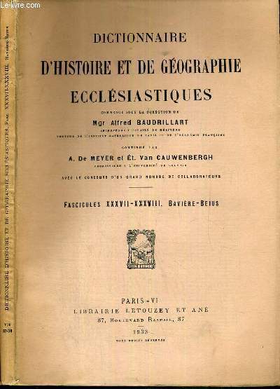 DICTIONNAIRE D'HISTOIRE ET DE GEOGRAPHIE ECCLESIASTIQUES - FASCICULES XXXVII-XXXVIII - BAVIERE-BEIUS