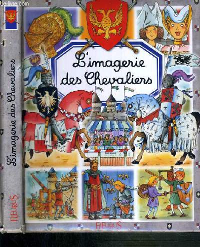 L'IMAGERIE DES CHEVALIERS - LA FORMATION DES CHEVALIERS - LE CHEVALIER - LE CHATEAU - LA VIE AU CHATEAU ETC...