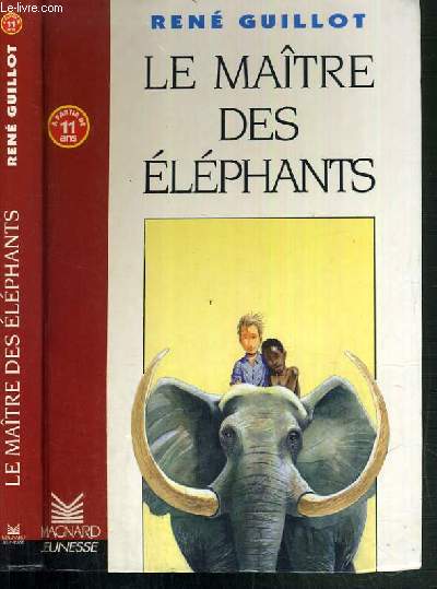 LE MAITRE DES ELEPHANTS / A PARTIR DE 11 ANS.