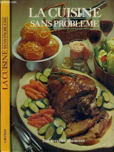 LA CUISINE SANS PROBLEME - 206 RECETTES ILLUSTREES