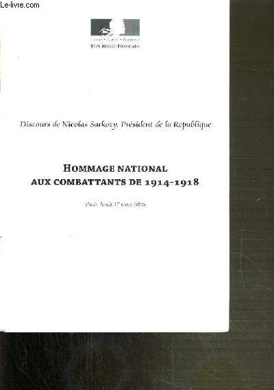 DISCOURS DE NICOLAS SARKOZY, PRESIDENT DE LA REPUBLIQUE - HOMMAGE NATIONAL AUX COMBATTANTS DE 1914-1918 - PARIS, LUNDI 17 MARS 2008.