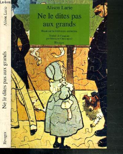 NE LE DIT PAS AUX GRANDS - ESSAI SUR LA LITTERATURE ENFANTINE