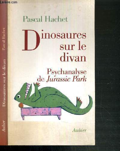 DINOSAURES SUR LE DIVAN - PSYCHANALYSE DE JURASSIC PARK