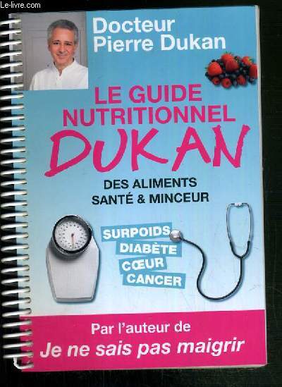 LE GUIDE NUTRITIONNEL DUKAN DES ALIMENTS SANTE & MINCEUR - SURPOIDS - DIABETE - COEUR - CANCER