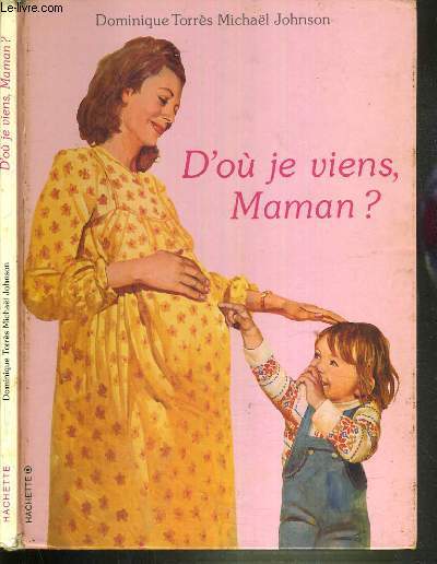 D'OU JE VIENS MAMAN?