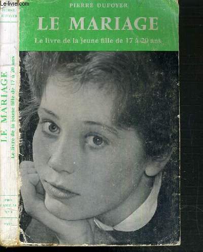 LE MARIAGE - LE LIVRE DE LA JEUNE FILLE DE 17  20 ANS