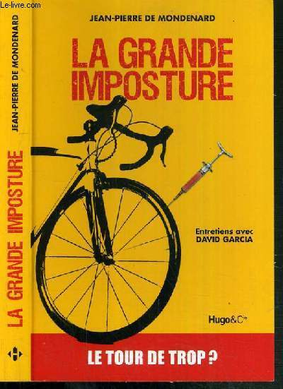 LA GRANDE IMPOSTURE - ENTRETIENS AVEC DAVID GARCIA - LE TOUR DE TROP?