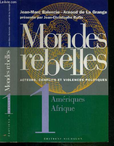 MONDES REBELLES ACTEURS, CONFLITS ET VIOLENCES POLITIQUES - TOME 1. AMERIQUES AFRIQUE