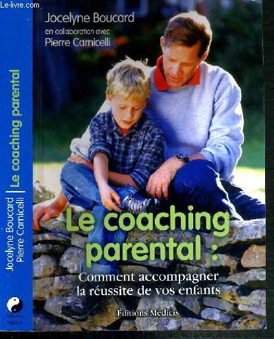 LE COACHING PARENTAL: COMMENT ACCOMPAGNER LA REUSSITE DE VOS ENFANTS