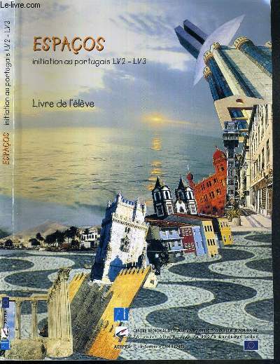 ESPACOS - INITITATION AU PORTUGAIS LV2 - LV3 - LIVRE DE L'ELEVE / TEXTE EN FRANCAIS ET PORTUGAIS