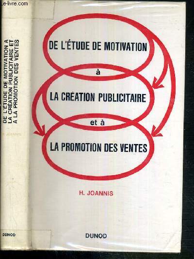 DE L'ETUDE DE MOTIVATION A LA CREATION PUBLICITAIRE ET A LA PROMOTION DES VENTES - 2me EDITION