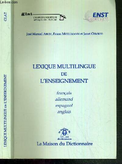 LEXIQUE MULTILINGUE DE L'ENSEIGNEMENT - FRANCAIS - ALLEMAND - ESPAGNOL - ANGLAIS