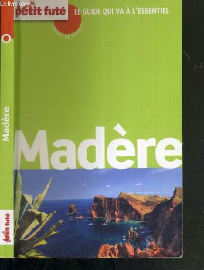 MADERE - PETIT FUTE. LE GUIDE QUI VA A L'ESSENTIEL