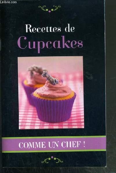 RECETTE DE CUPCAKES - COMME UN CHEF !