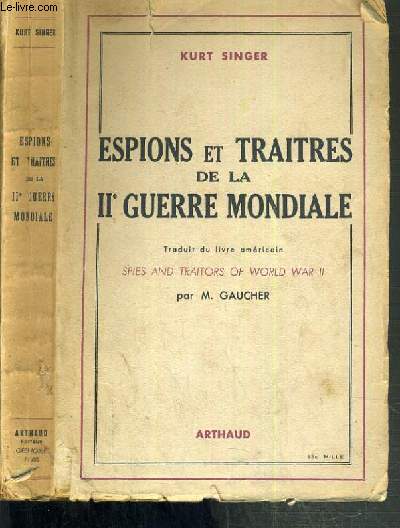 ESPIONS ET TRAITRES DE LA IIe GUERRE MONDIALE