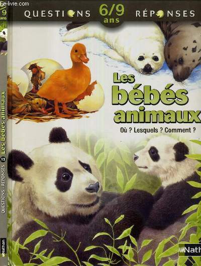 LES BEBES ANIMAUX OU? - LESQUELS ? - COMMENT ? / QUESTIONS REPONSES 6/9 ANS.