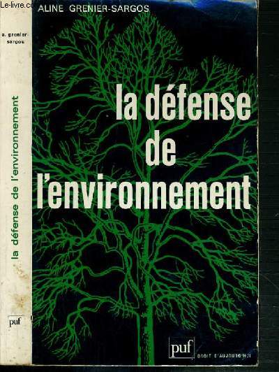 LA DEFENSE DE L'ENVIRONNEMENT - AGRICULTURE ET ENVIRONNEMENT UN COMBAT COMMUN / DROIT D'AUJOURD'HUI.