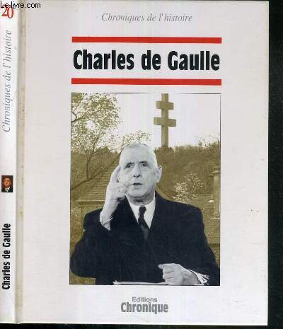 CHRONIQUES DE L'HISTOIRE 20e - CHARLES DE GAULLE