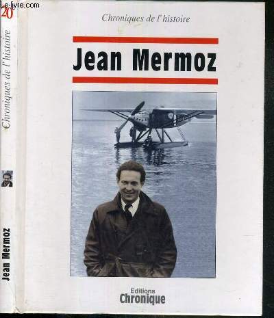 CHRONIQUES DE L'HISTOIRE 20e - JEAN MERMOZ
