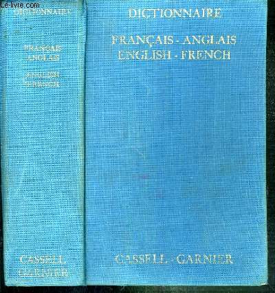CASSELL'S NEW FRENCH-ENGLISH - ENGLISH-FRENCH DICTIONARY