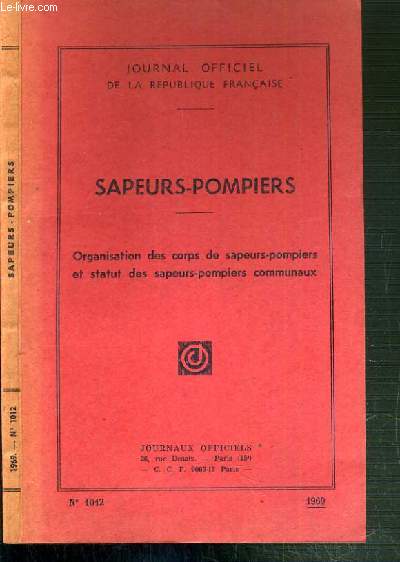 SAPEURS-POMPIERS - JOURNAL OFFICIEL DE LA REPUBLIQUE FRANCAISE - N 1012 + 4 SUPPLEMENTS.