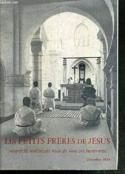 LES PETITS FRERES DE JESUS - NOUVELLES PERIODIQUES POUR LES AMIS DES FRATERNITES - DECEMBRE 1959
