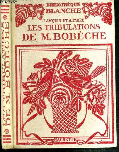 LES TRIBULATIONS DE M. BOBECHE / BIBLIOTHEQUE BLANCHE