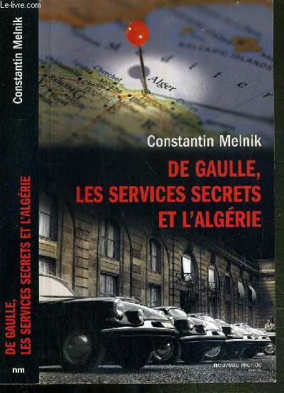 DE GAULLE, LES SERVICES SECRETS ET L'ALGERIE
