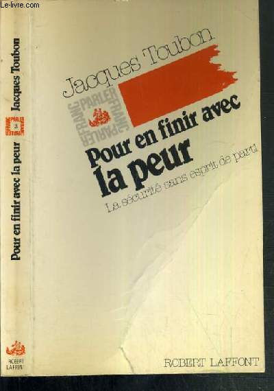 POUR EN FINIR AVEC LA PEUR - LA SECURITE SANS ESPRIT DE PARTI / COLLECTION FRANC-PARLER