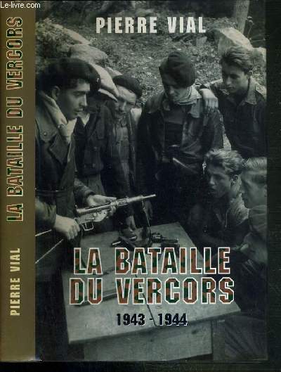 LA BATAILLE DU VERCORS 1943 - 1944